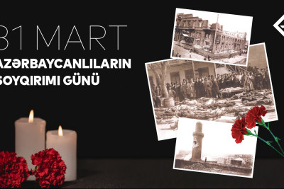 Bu gün 31 Mart - Azərbaycanlıların Soyqırımı Günüdür