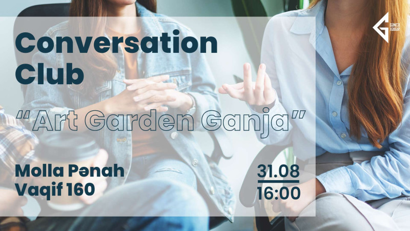 Gəncədə 16:00-da Conversation club təşkil olunacaq