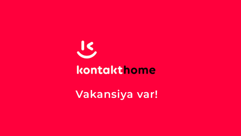 Gəncədə iş imkanı: Kontakt Home vakansiya elan edib