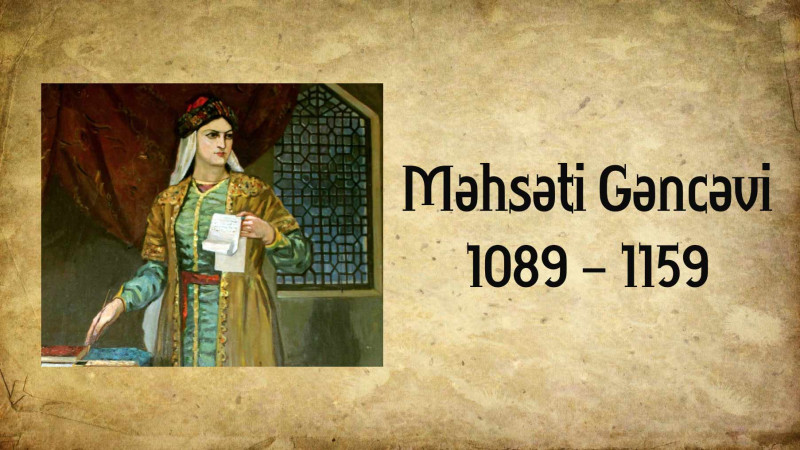 Azərbaycan ədəbiyyatının ilk şairəsi: Məhsəti Gəncəvi