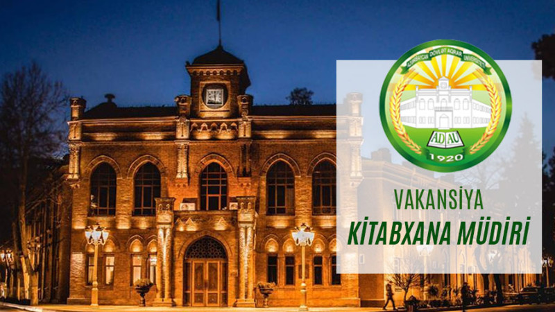 Azərbaycan Dövlət Aqrar Universitetində vakansiya mövcuddur