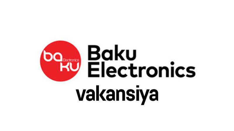Gəncədə Baku Electronics vakansiya elan edib