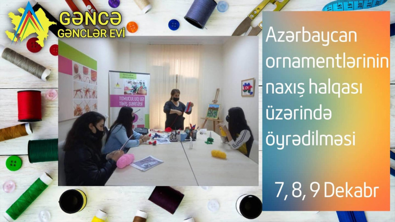 Gəncədə toxuculuq üzrə masterklasslar keçiriləcək