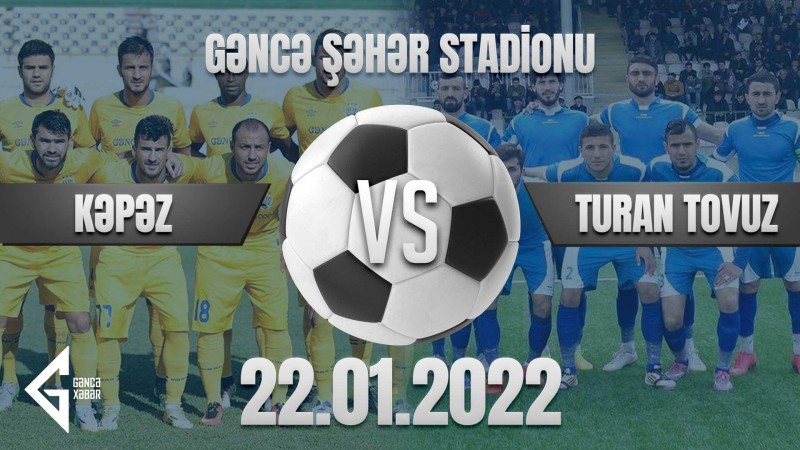 Gəncənin Kəpəz klubu Turan Tovuzla qarşılaşacaq