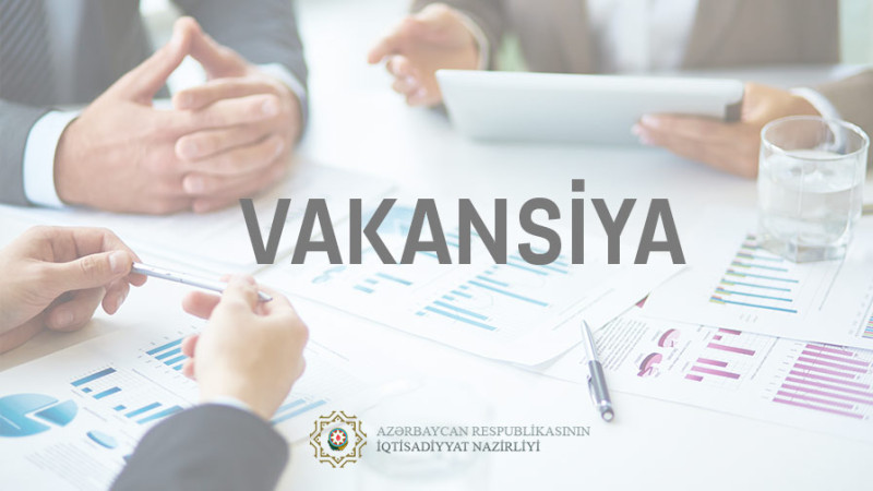 İqtisadiyyat Nazirliyi Gəncədə vakansiya elan edib