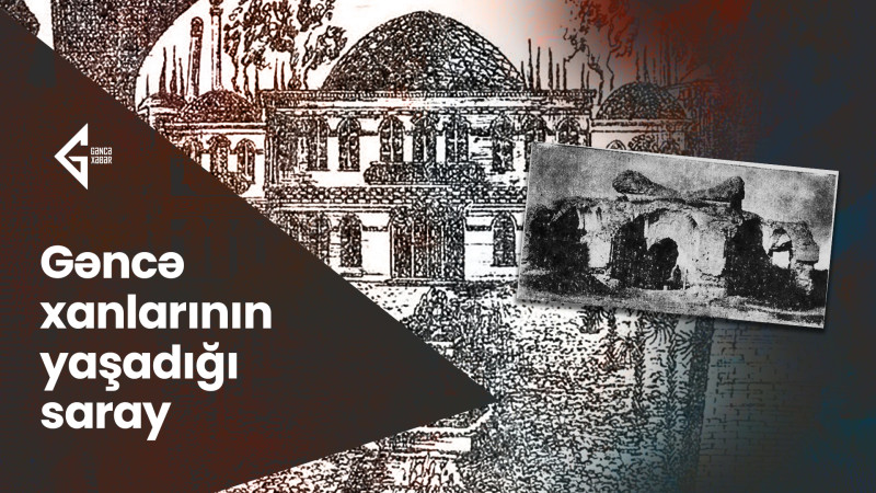 Gəncə xanlarının yaşadığı saray