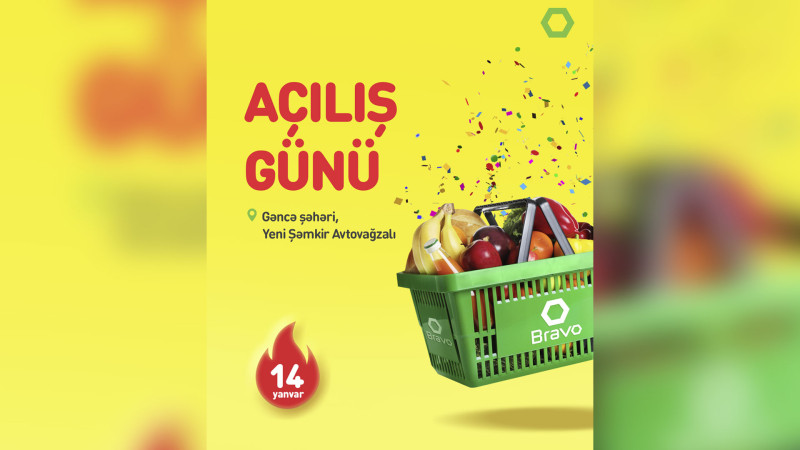 Gəncədə yeni Bravonun açılışı baş tutacaq