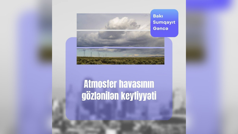Havanın keyfiyyət göstəriciləri barədə məlumat paylaşılıb