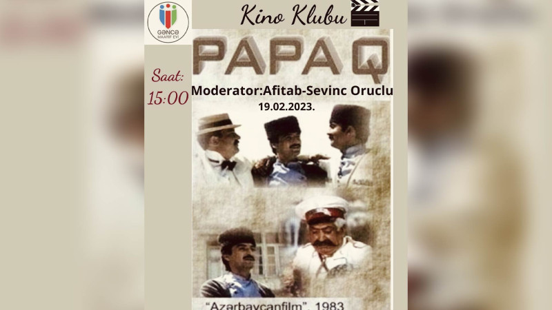 Maarif Evində bu həftə “Papaq” filmi müzakirə olunacaq