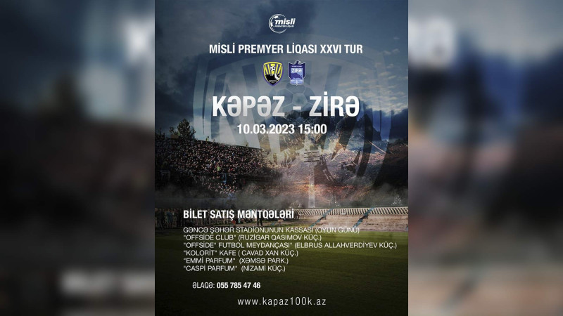 “Kəpəz” - “Zirə” matçına biletlər artıq satışa çıxarılıb