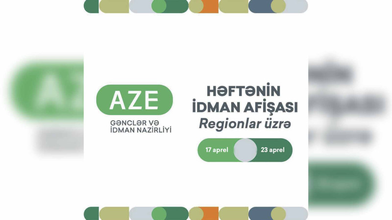 Gənclər və İdman Nazirliyi bu həftənin idman afişasını paylaşıb