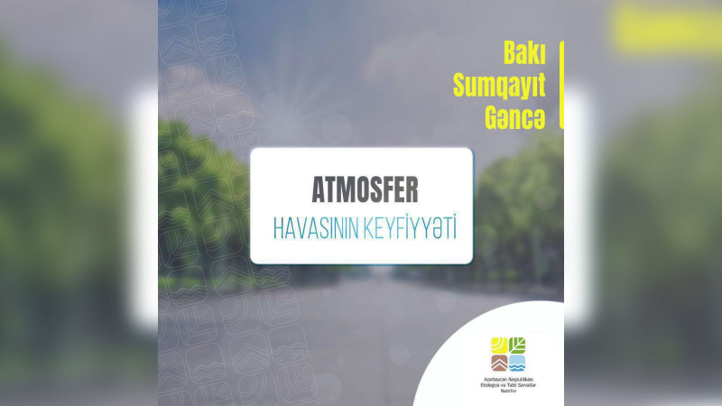 Bu gün havada azot-4 oksidinin göstəriciləri normadan artıq olub