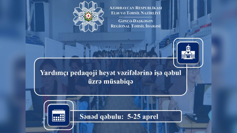 Yardımçı pedaqoji heyət vəzifələri üzrə sənəd qəbulu başlayıb