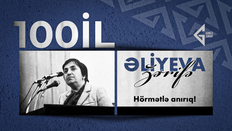 Akademik Zərifə Əliyevanın 100 illik yubileyi qeyd edilir