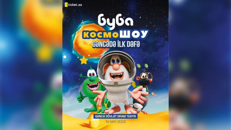 “Buba: kosmo-şou” ilk dəfə şəhərimizə gəlir