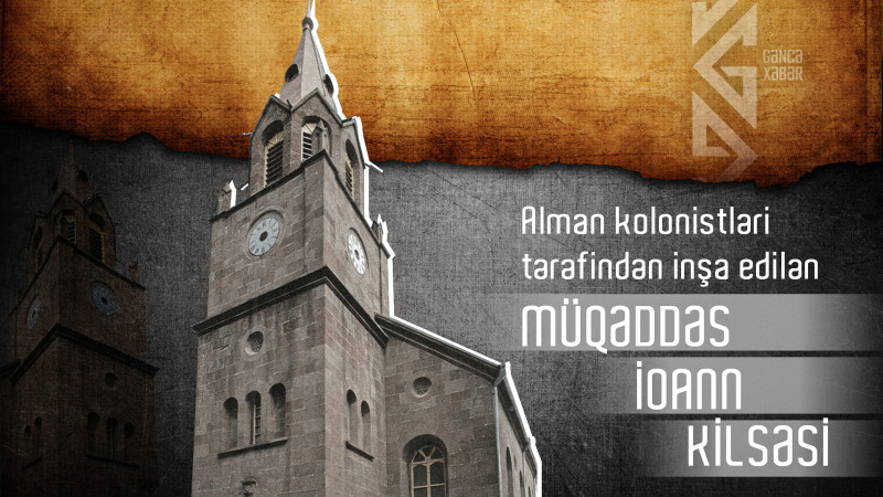 Alman kolonistləri tərəfindən inşa edilən Müqəddəs İoann kilsəsi