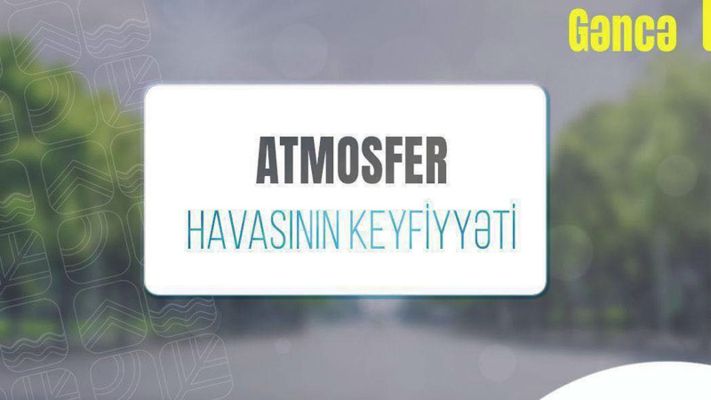 Havanın keyfiyyətinin monitorinqi aparılıb