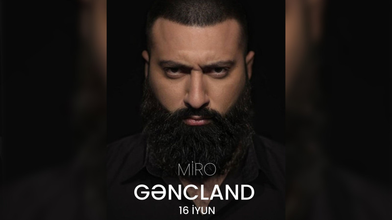 Miro “Gəncland”da səhnəyə çıxacaq