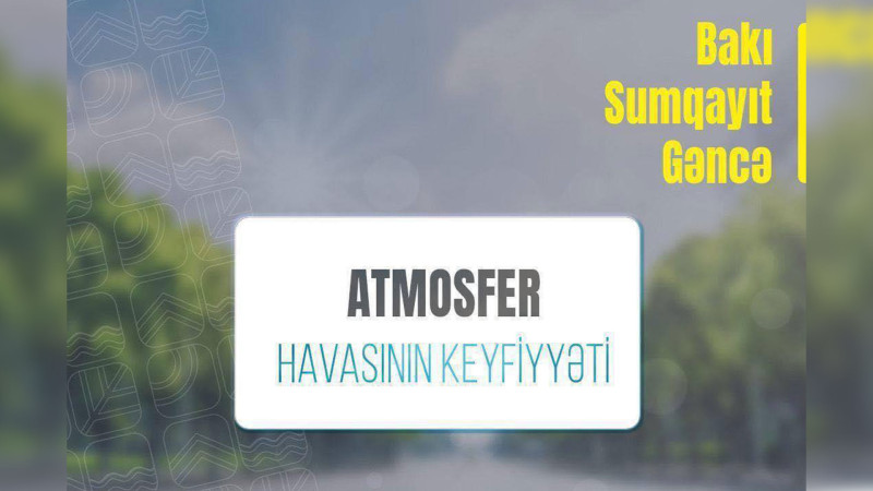 ETSN: atmosfer havasının keyfiyyəti yoxlanılıb