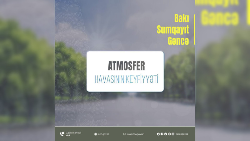 ETSN bu gün müşahidə olunan havanın keyfiyyətini paylaşıb