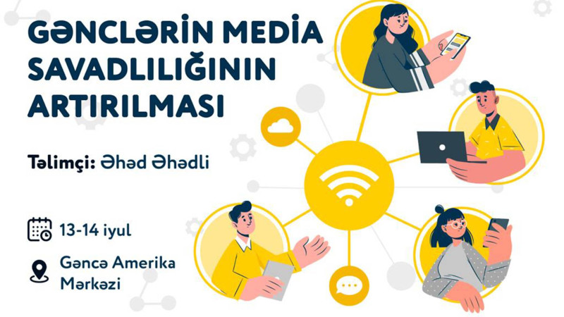 “Gənclərin media savadlılığının inkişafına dəstək” adlı təlimlərə qeydiyyat aparılır