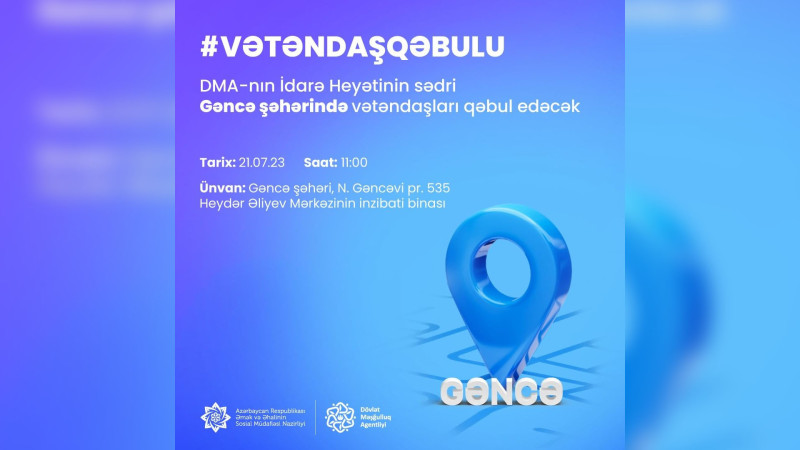 DMA İdarə Heyətinin sədri sakinləri qəbul edəcək