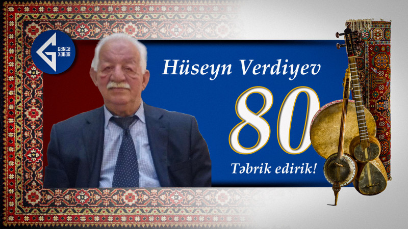Tarzən Hüseyn Verdiyevin yubileyidir