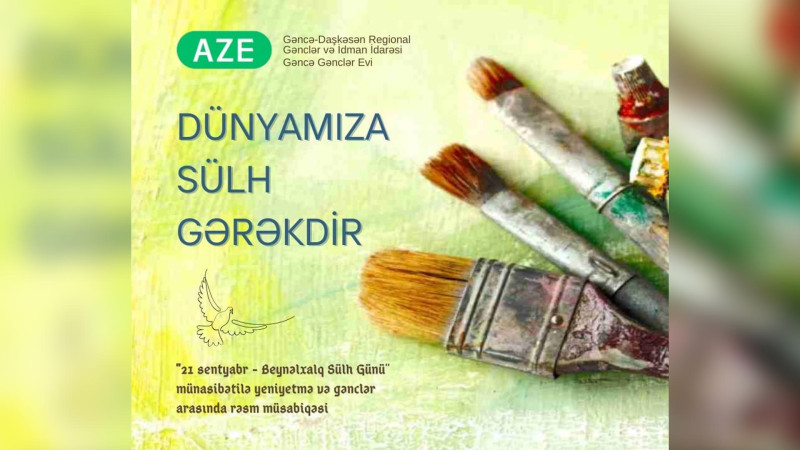 “Dünyamıza sülh gərəkdir” adlı müsabiqə baş tutacaq