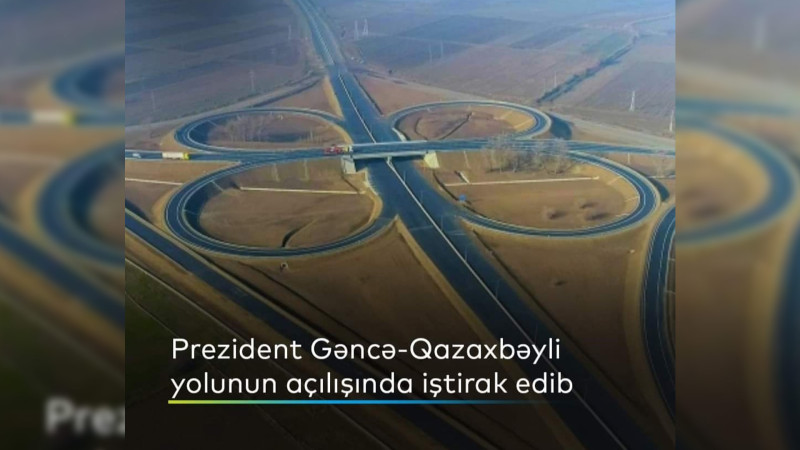 Gəncə-Qazaxbəyli yolunun açılışı baş tutub