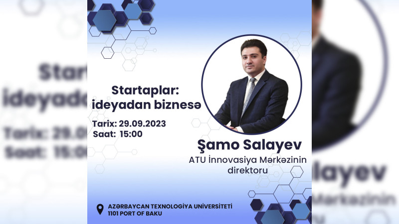 ATU-da “Startaplar: İdeyadan biznesə” adlı təlim olacaq