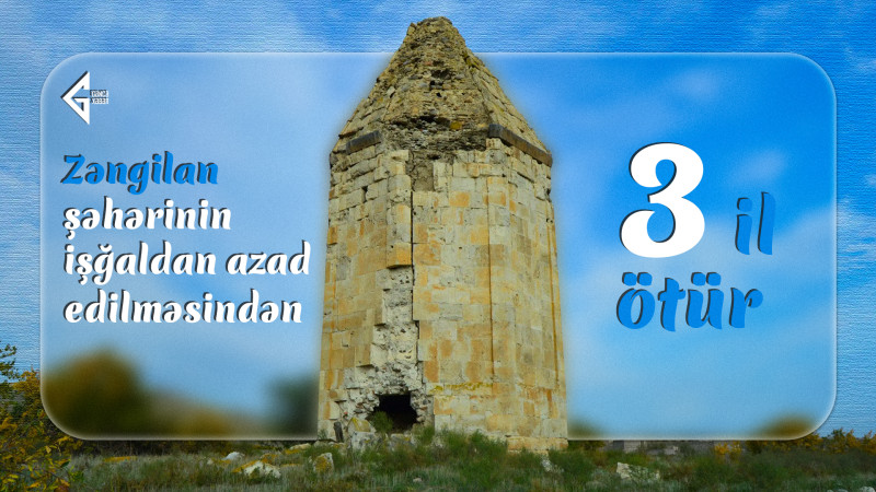 Bu gün Zəngilan şəhərinin işğaldan azad edilməsindən 3 il ötür