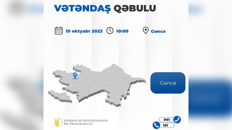 Baş prokuror sakinlərin müraciətlərini dinləyəcək