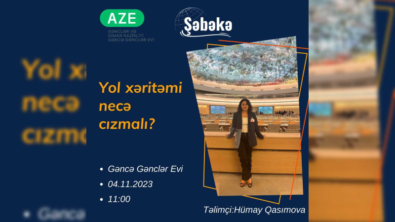 “Yol xəritəmi necə cızmalı?” adlı seminar keçiriləcək