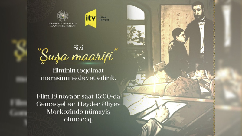 Şuşa maarifi adlı filmin təqdimatı olacaq