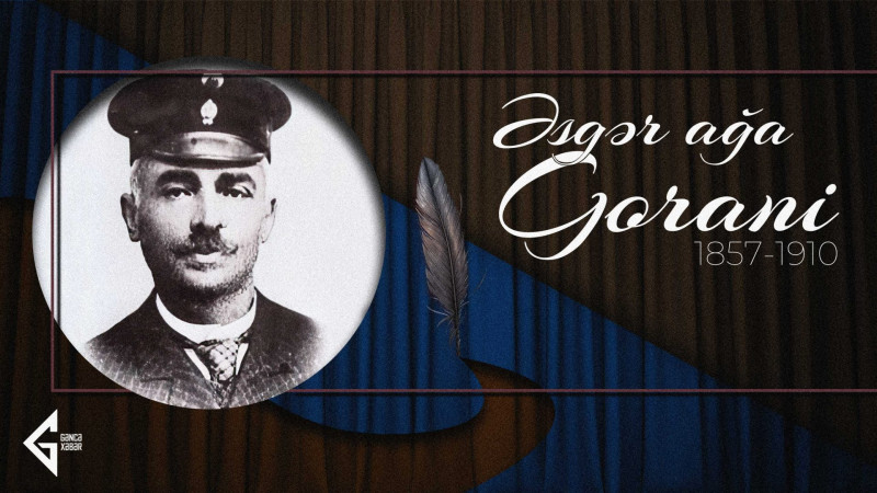 Öz vəsaiti hesabına Gəncəni abadlaşdıran maarifçi Əsgər ağa Gorani