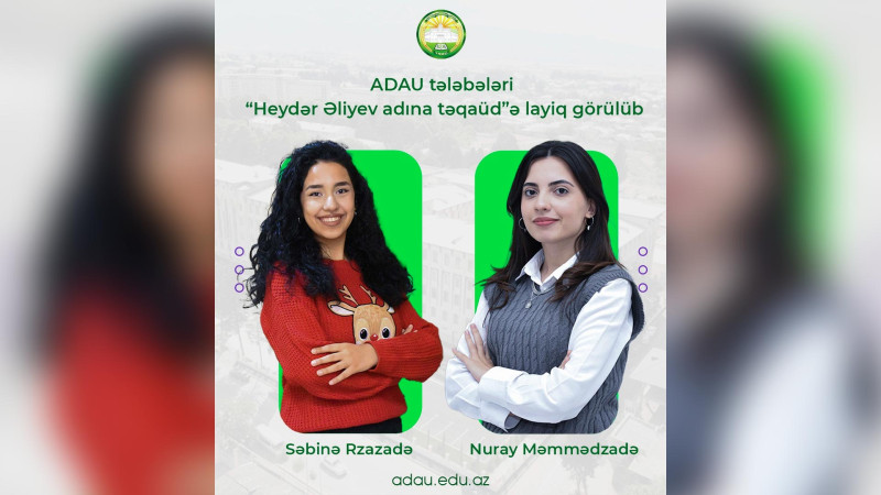 ADAU-nun iki tələbəsi “Heydər Əliyev adına təqaüd”ə layiq görülüb