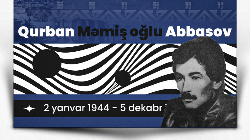 Bu gün Gəncə Dövlət Dram Teatrının aktyoru Qurban Abbasovun doğum günüdür