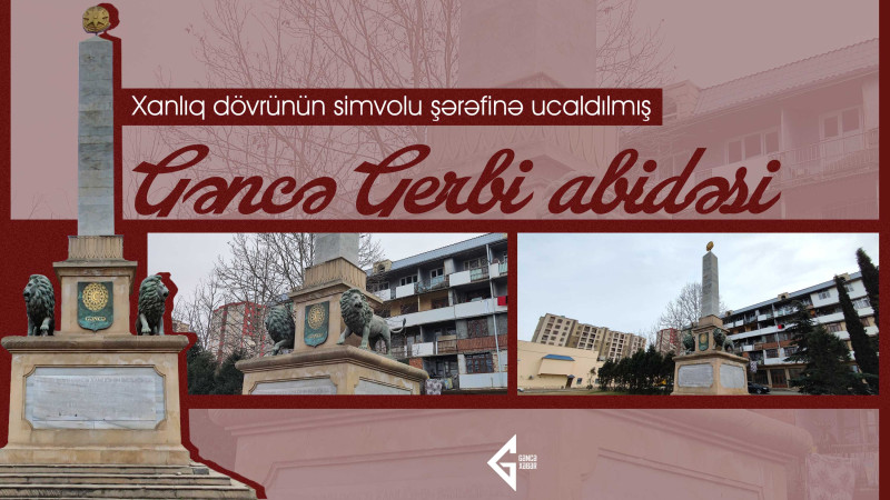 Xanlıq dövrünün simvolu şərəfinə ucaldılmış Gəncə Gerbi abidəsi