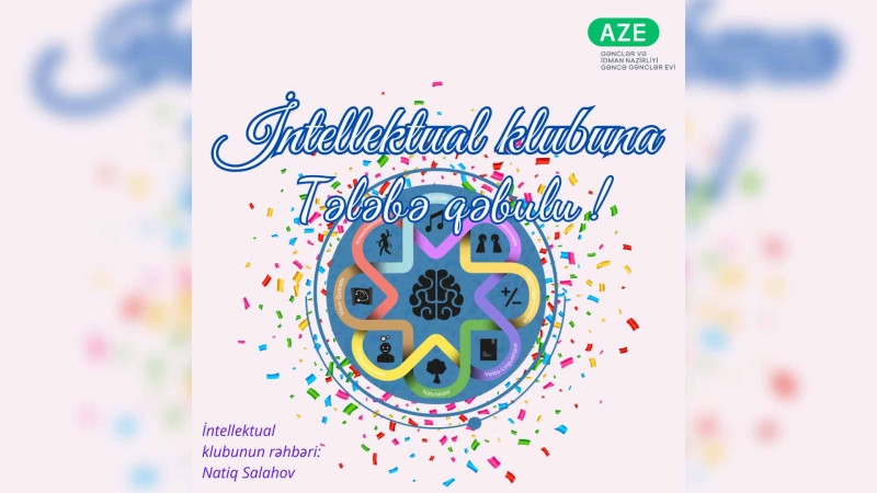 Gənclər Evi İntellektual klubuna tələbə qəbulu elan edilir
