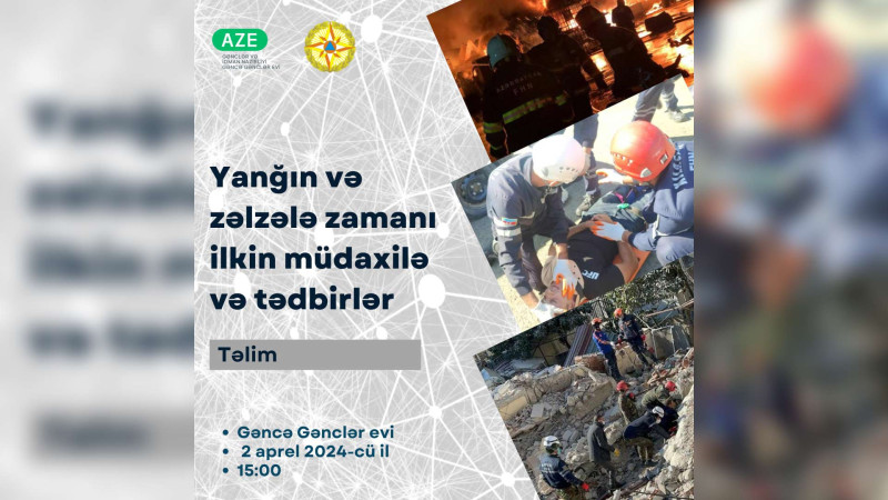 Yanğın və zəlzələ zamanı ilkin müdaxilə ilə bağlı təlim keçiriləcək