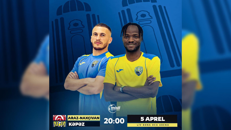 Kəpəz və Araz-Naxçıvan oyunu keçiriləcək