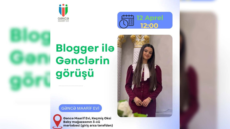 Gənclərin blogerlə görüşü baş tutacaq