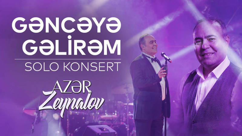 Azər Zeynalovun “Gəncəyə gəlirəm” adlı konserti baş tutacaq