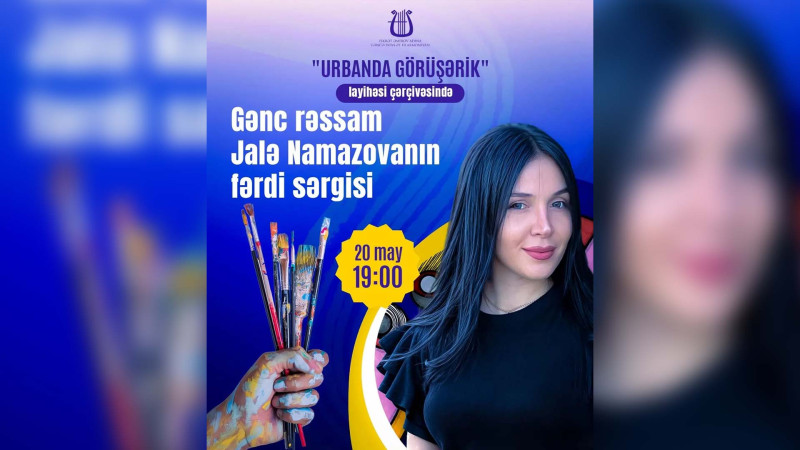 Gənc rəssamın fərdi sərgisi keçiriləcək