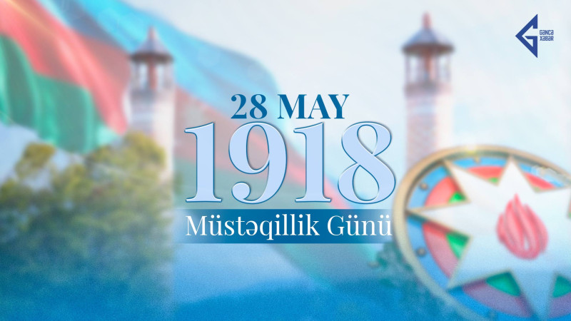 Bu gün Azərbaycanda 28 May - Müstəqillik günü qeyd edilir