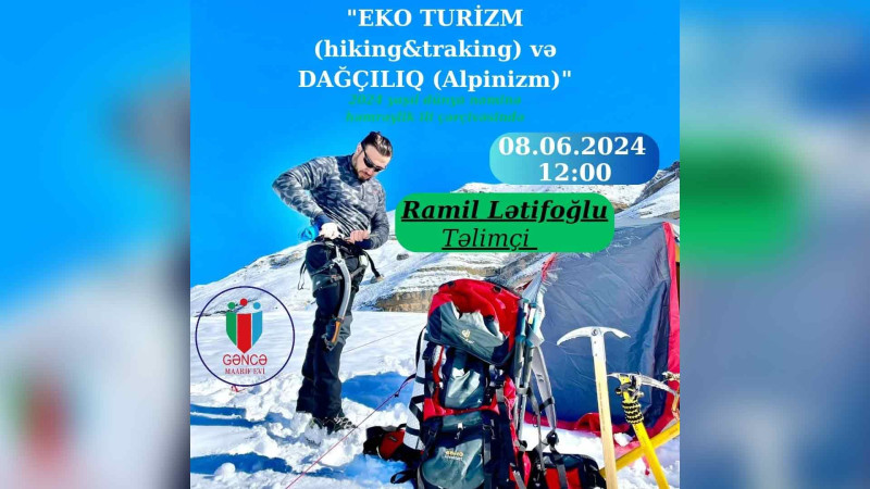 Alpinist Ramil Lətifoğlu ilə görüş olacaq