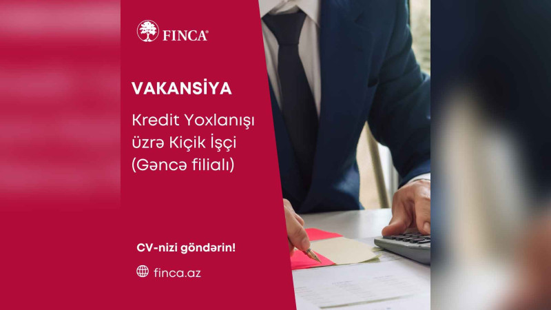 Kredit yoxlanışı üzrə kiçik işçi axtarılır