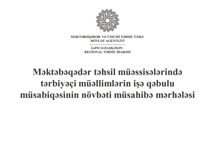 Tərbiyəçi-müəllim vakansiyası üzrə qeydiyyat start götürüb