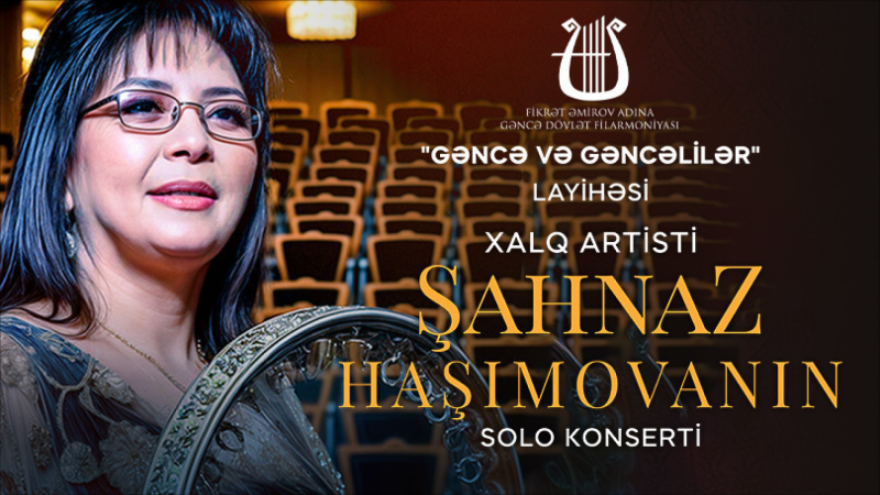 Xalq artisti Şahnaz Haşımovanın konserti keçiriləcək