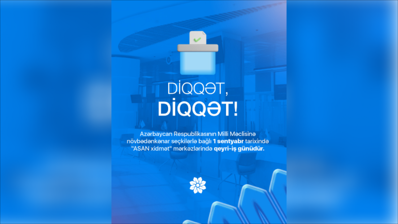 Sabah “ASAN xidmət”də yalnız bu xidmət göstəriləcək